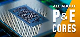 P Core & E Core